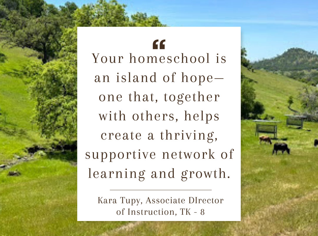 Quote: "Your homeschool is an island of hope - one that, together with others, helps create a thriving, supportive network of learning and growth.